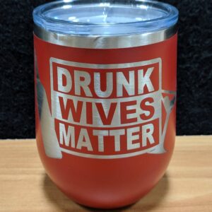 Import placeholder for 6079: Red tumbler with "DRUNK WIVES MATTER" in silver and martini glass images on wood surface.